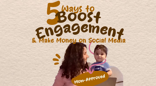 5 Mom-Approved Ways to Boost Engagement & Make Money on Social Media