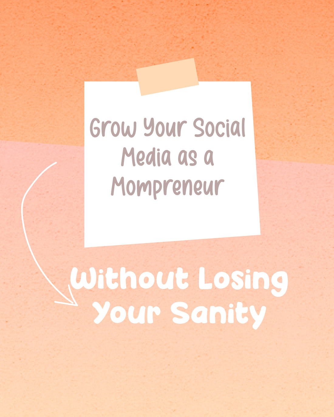 Grow Your Social Media as a Mompreneur Without Losing Your Sanity