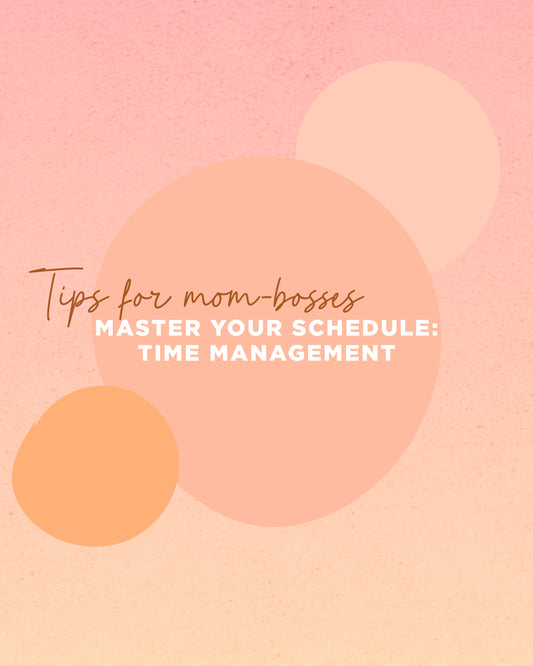 Master Your Schedule: Time Management Tips for Mom-Bosses 🗓️💼