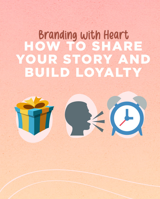 Branding with Heart: How to Share Your Story and Build Loyalty ❤️